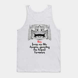 Our fears are like dragons..guarding our deepest treasures - Lifes Inspirational Quotes Tank Top